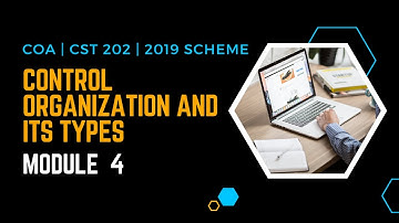 Control Organization and Types | Revision Snippet | CST202 | COA MODULE 4 | KTU | Anna Thomas |SJCET
