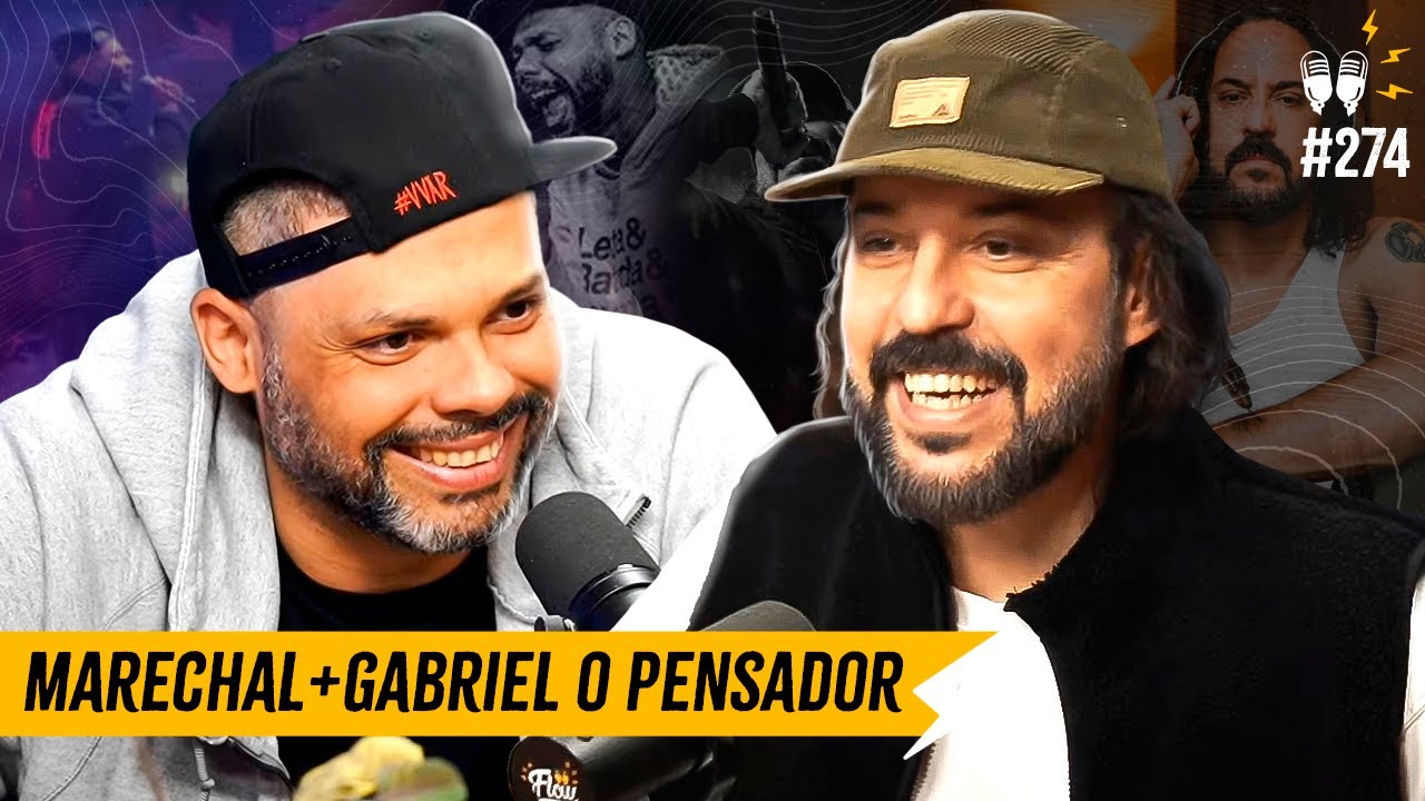 MARECHAL + GABRIEL O PENSADOR – Flow #274