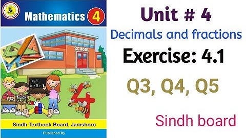 Math class 4 || Unit 4 Decimals and Fractions || Exercise :4.1 || Q3, Q4, Q5 full solved ||