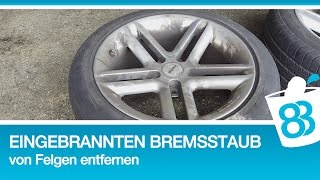 Eingebrannten Bremsstaub von Felgen entfernen