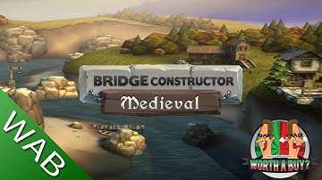 Bridge Constructor Medieval Review - Worth a Buy?