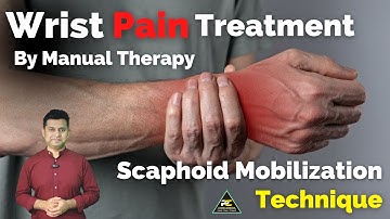 MANUAL THERAPY FOR THE WRIST PAIN: SCAPHOID MWM TECHNIQUE