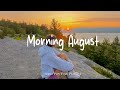 Morning July 🍃  Happy songs to start your day Playlist  - Live 24/7 - Radio