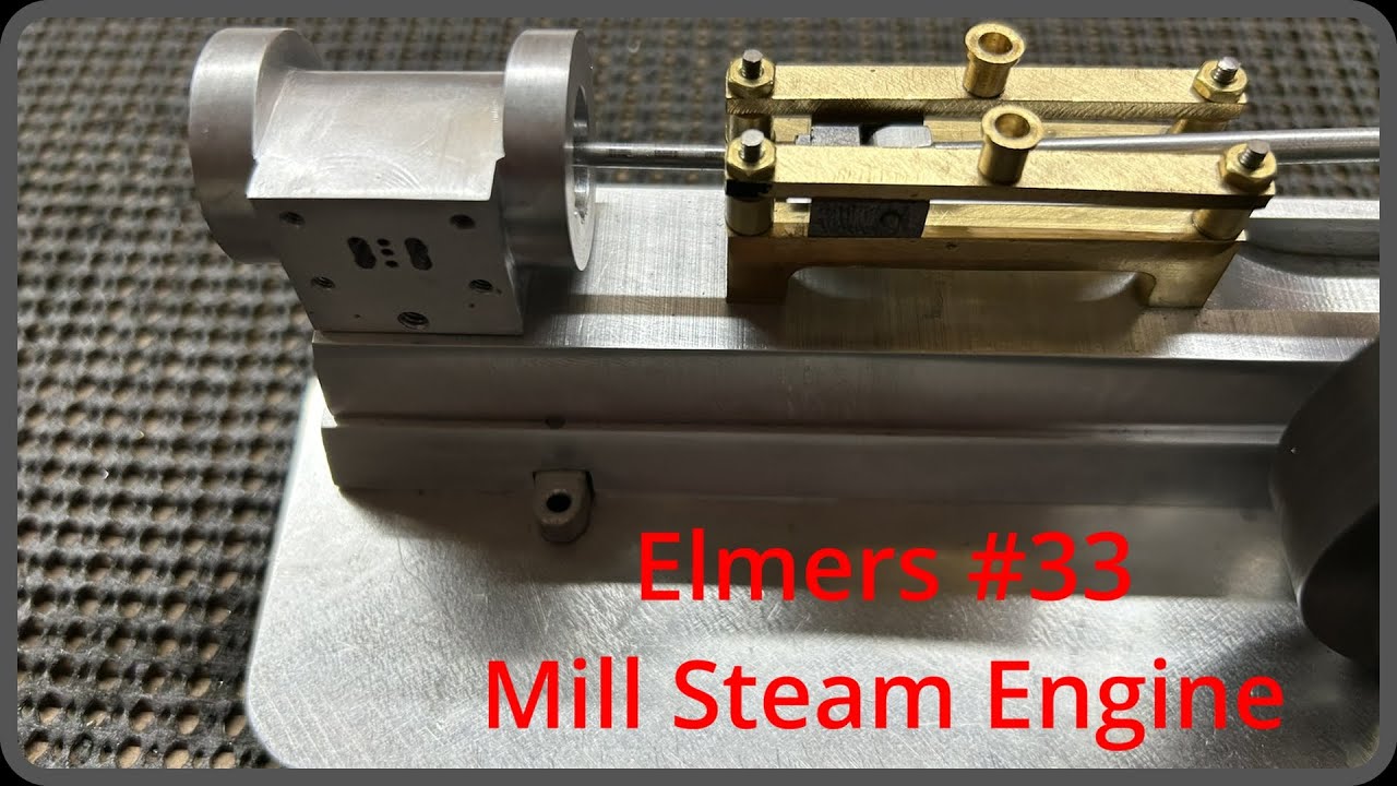 Elmers #33 Mill Steam Engine Episode 7