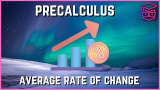 How to Find the Average Rate of Change - Precalculus