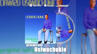 USIWACHUKIE - Bartholomayo Chenga (  Audio )
