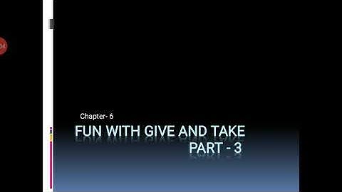 Class 3 Chapter 6 Fun with Give And Take Part - 3
