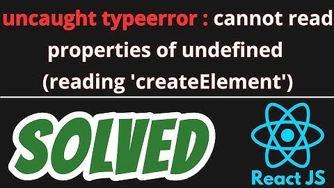 uncaught typeerror cannot read properties of undefined (reading 