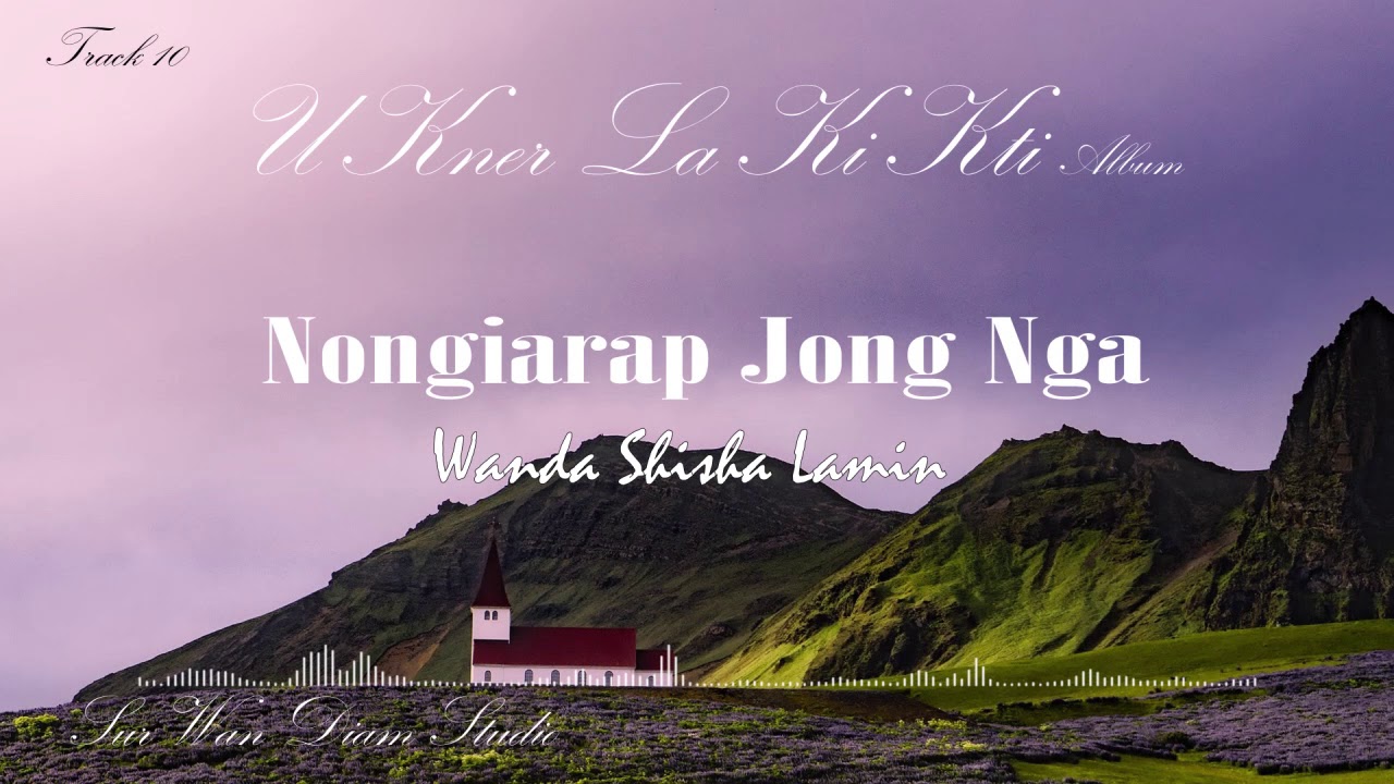 Nongiarap Jong Nga | U Kner La Ki Kti Album | Khasi Gospel Songs | Surwandiam Studio | Pynursla