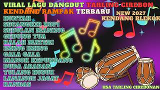 DANGDUTAN KOPLO TARLING CIREBON KENDANG RAMPAK JAIPONGAN FULL BASS TERBARU 2027 ENAK DI DENGAR
