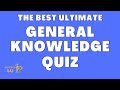 Can you answer these general knowledge questions  ultimate trivia quiz game