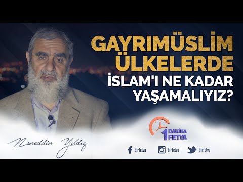 Gayrımüslim ülkelerde İslam'ı ne kadar yaşamalıyız? / Birfetva - Nureddin Yıldız