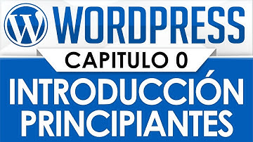 Curso WordPress - Capítulo 0, Introducción para Principiantes