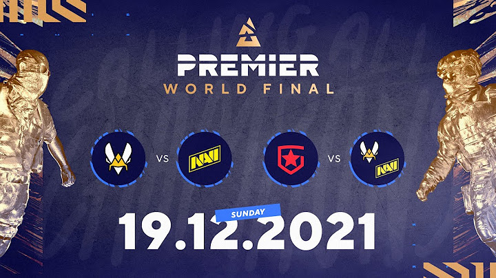 BLAST Premier World Final, Day 6: Vitality vs. NAVI, Gambit vs. Vitality/NAVI