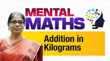 Learn basic of mental Maths for beginners | Mass - Addition in kilograms | Maths Tricks