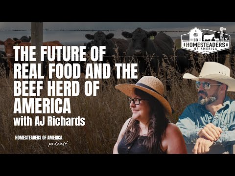 The Future of Real Food and the Beef Herd of America | AJ Richards of From the Farm
