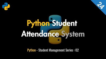[24] Python Student Attendance System | Track & Manage Attendance Fast | Codex People