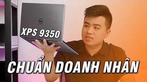 Đánh giá Laptop Dell XPS 9350: Rẻ nhưng rất ĐẲNG CẤP