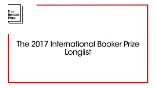 The 2017 International Booker Prize Longlist | The Booker Prize