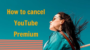 How to cancel YouTube Premium