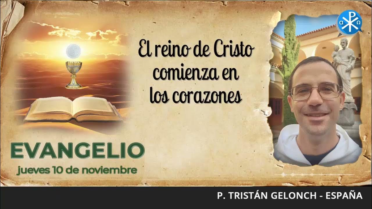 Evangelio de hoy, 10 de noviembre de 2022 El reino de Cristo comienza