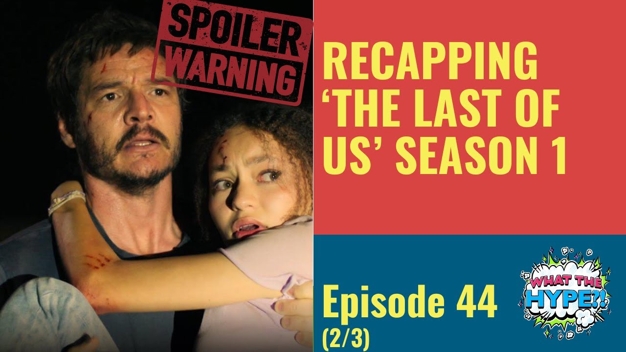 'The Last of Us' Season 1 Recap & Game Comparison 'The Last of Us' Season 1 Recap & Game Comparison