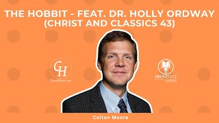 1427.  The Hobbit - feat. Dr. Holly Ordway (Christ and Classics 43)