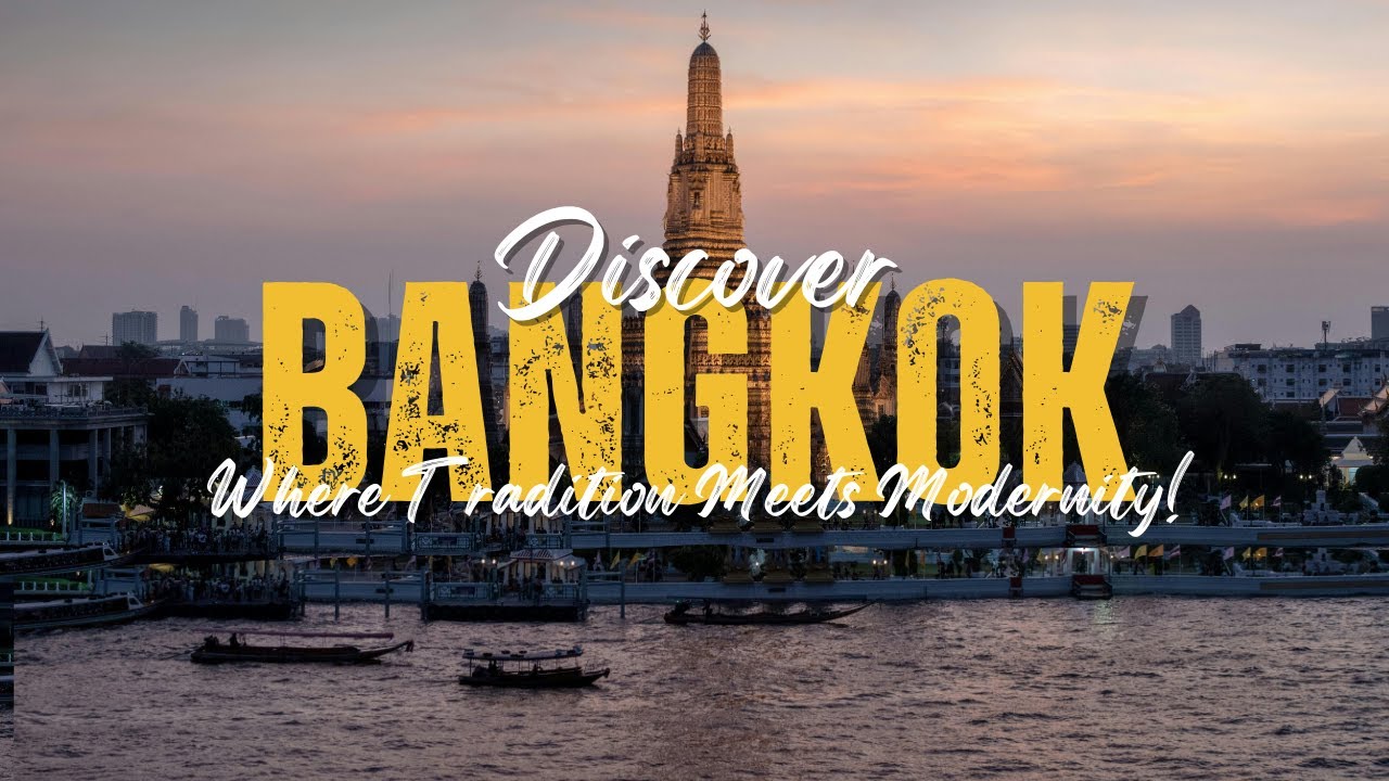 Discover Bangkok: Where Tradition Meets Modernity!