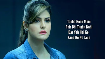 TERE BINA SONG LYRICS BY ARNAB DUTTA OF 1921 MOVIE ZAREEN KHAN