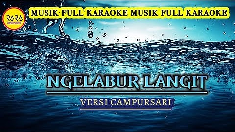NGELABUR LANGIT - FULL KARAOKE | VERSI CAMPURSARI @raratorrez83