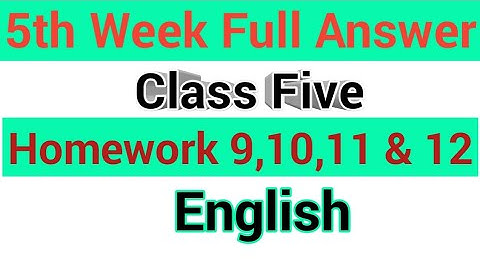 Class 5 English assignment answer|Homework 9,10,11&12|৫ম শ্রেণির ইংরেজি বাড়ির কাজ ৯,১০,১১ ও ১২