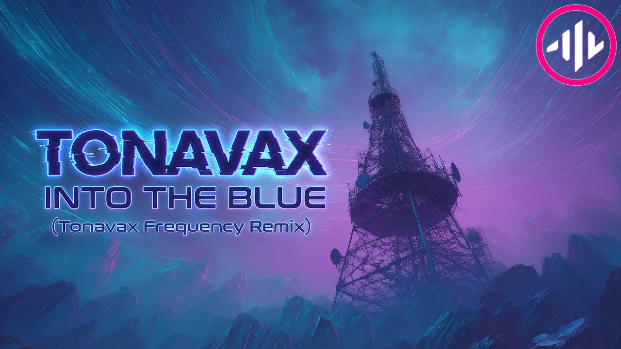 💥TONAVAX - Into the Blue (Tonavax Frequency Remix)💥