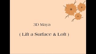 Explanation of Maya Tools( Lift a Surface & Loft )