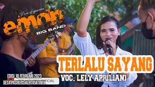 TERLALU SAYANG VOC  LELY ||EMON BIG BAND EDISI 10 FEBRUARI 2023 LIVE DESA PASIRIPIS KERTAJATI MJL