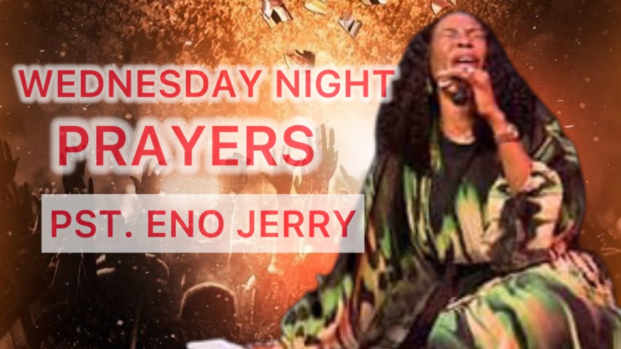 Powerful Wednesday Night Prayer with Minister Eno Jerry | Global Inspiration