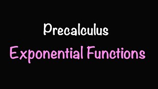 Precalculus: Exponential Functions (Video #22) | Math with Professor V
