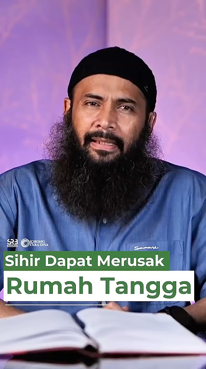 Sihir Dapat Merusak Rumah Tangga - Ustadz Dr. Syafiq Riza Basalamah, M.A.