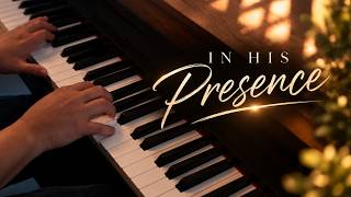 IN HIS PRESENCE | 8 Hours of Deep Soaking Music for Prayer & Rest IN HIS PRESENCE | 8 Hours of Deep Soaking Music for Prayer & Rest