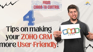 4 Tips on making your ZOHO CRM more User-Friendly! | From Chaos to Control Series