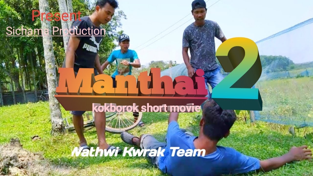 MANTHAI 2  // a new kokborok short movie // Sichama Production //Wathwi Kwrak Team