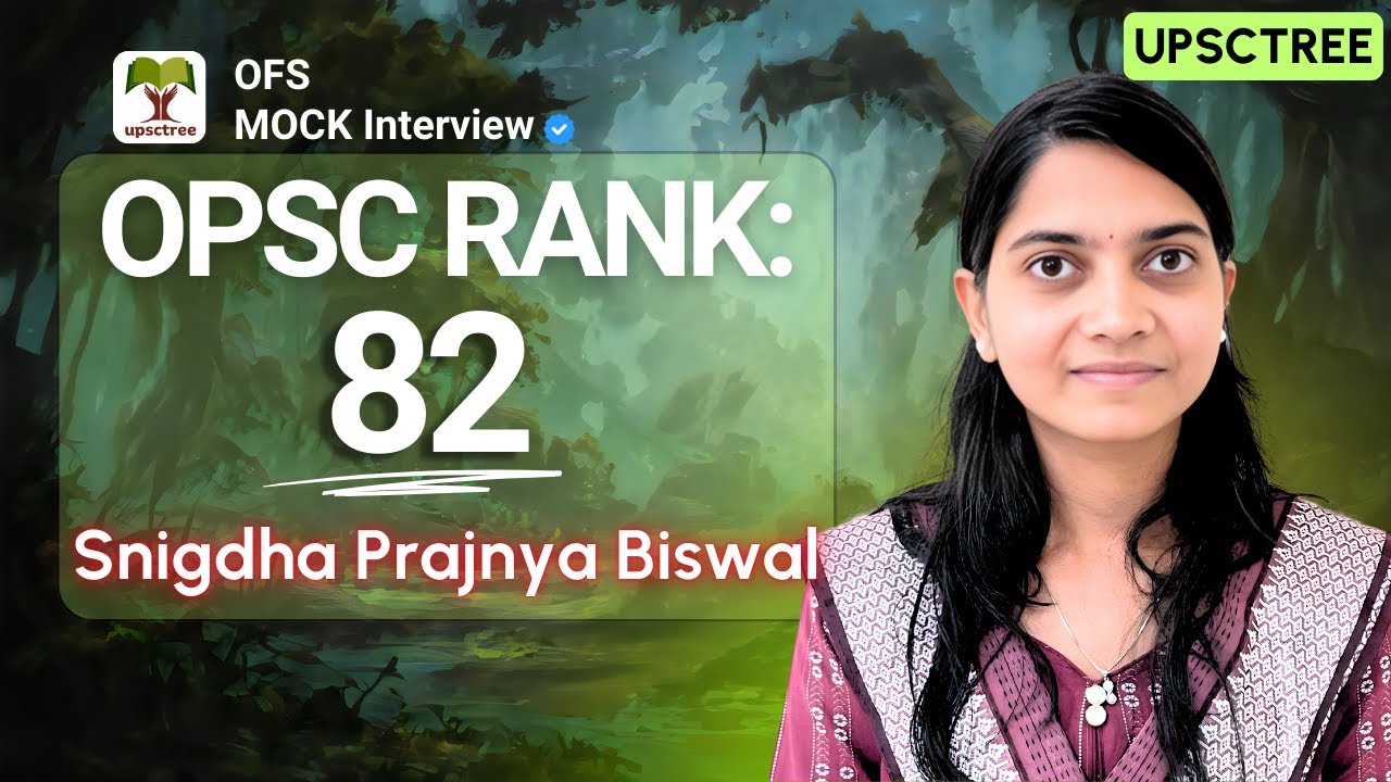Snigdha Prajnya Biswal - Rank 82 (UPSCTREE - OPSC / OFS Mock Interview) 