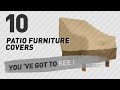 Top 10 Patio Furniture Covers // New & Popular 2017 Top 10 Patio Furniture Covers // New & Popular 2017