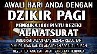 ALLAH MUDAHKAN DAN LANCARKAN SEGALANYA AWALI HARI ANDA DENGAN DZIKIR PAGI PEMBUKA REZEKI AL MATSURAT