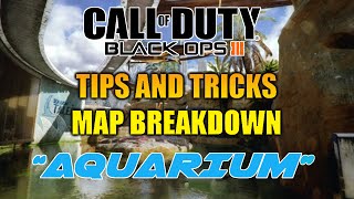 BO3: Tips & Tricks - Map Breakdown: "AQUARIUM" (Black Ops 3 Tips and Tricks)