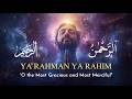 ي ا ر ح م ن ي ا ر ح يم Ya Rahman Ya Rahim Dhikr For The Soul Deep Healing Peace ي ا ر ح م ن ي ا ر ح يم Ya Rahman Ya Rahim Dhikr For The Soul Deep Healing Peace