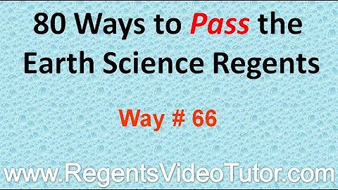 80 Ways to Pass the Earth Science Regents   Way 66