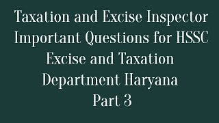 HSSC Taxation and Excise Inspector Exam Important Questions  Part 3