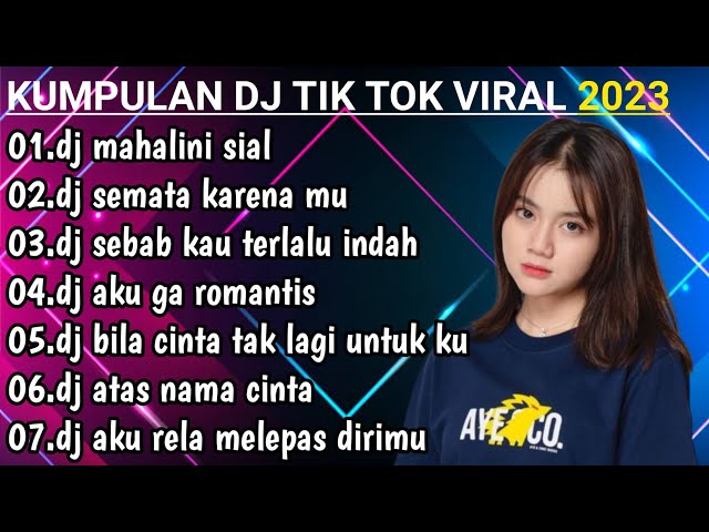 DJ TIK TOK VIRAL TERBARU 2023 REMIX FULL BASS DJ SIAL MAHALINI X SEMATA KARENA MU class=