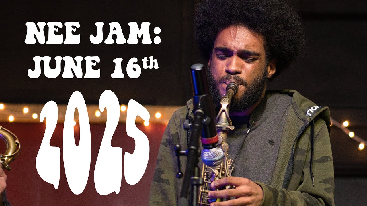 FULL NEE JAM: June 16th, 2025