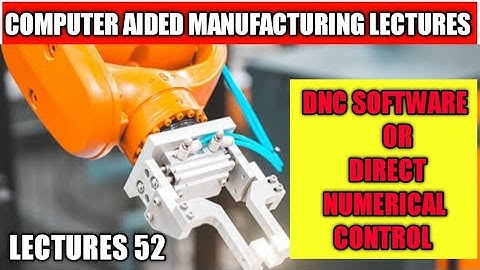 DNC software explain | explain DSS software types | computer a manufacturing lectures